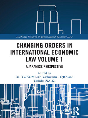 cover image of Changing Orders in International Economic Law Volume 1